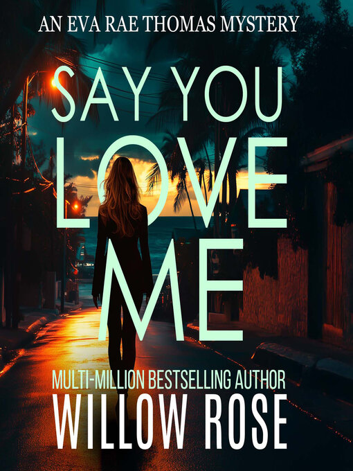 Title details for Say You Love Me by Willow Rose - Available
